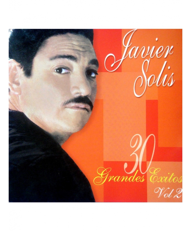 Javier Solís - 30 Grandes Éxitos Vol.2