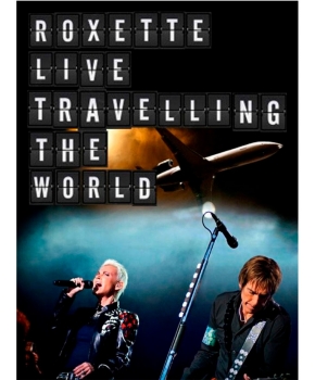 Roxette - Travelling the world (Live)